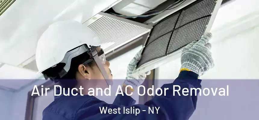 Air Duct and AC Odor Removal West Islip - NY