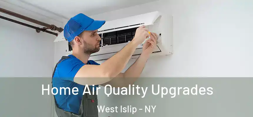  Home Air Quality Upgrades West Islip - NY