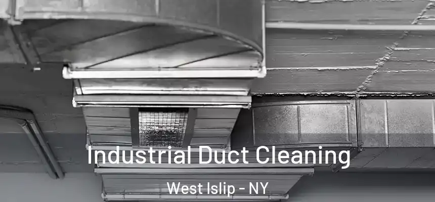 Industrial Duct Cleaning West Islip - NY