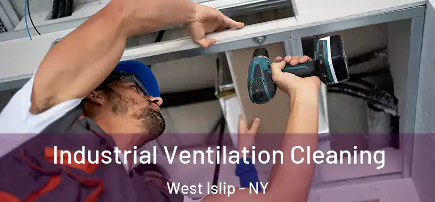  Industrial Ventilation Cleaning West Islip - NY